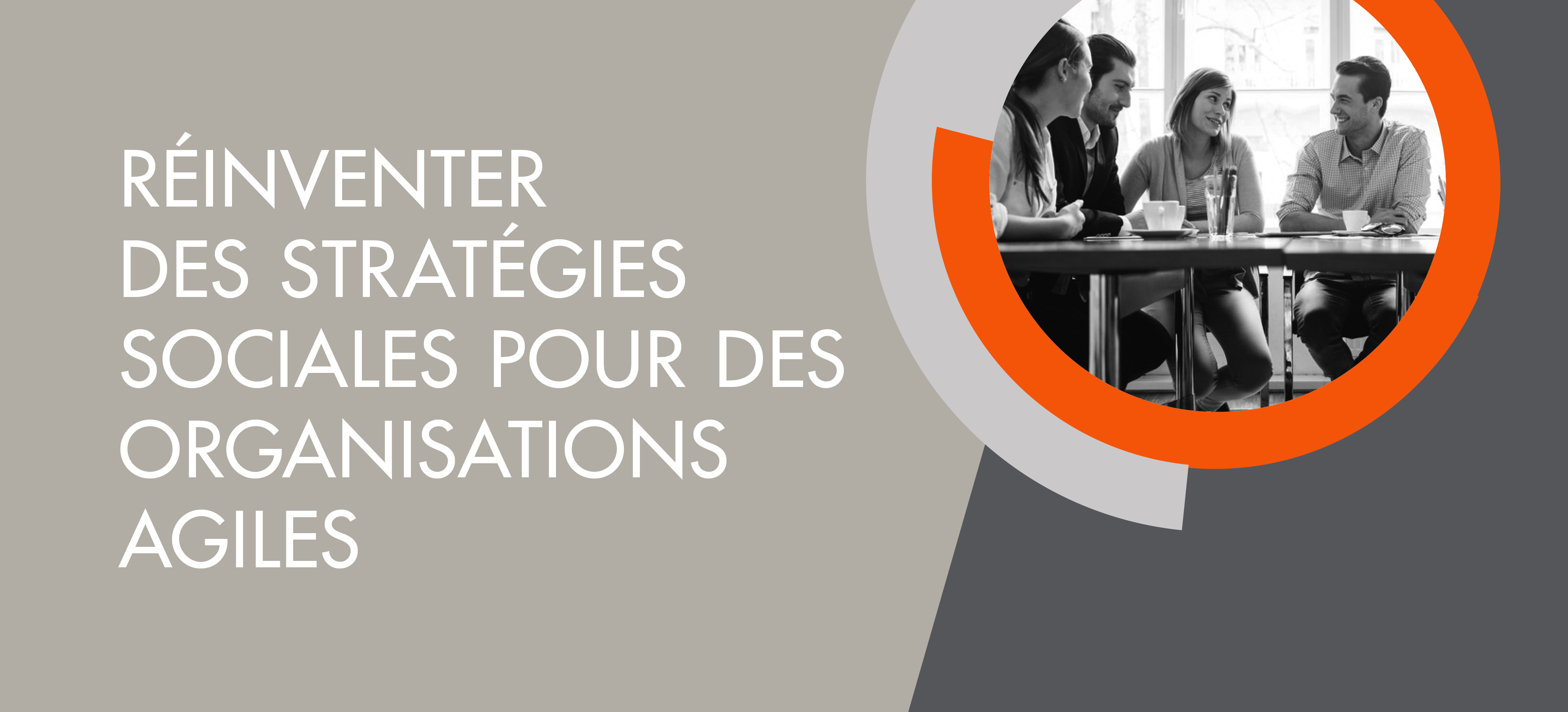 Réinventer des stratégies sociales pour des organisations agiles